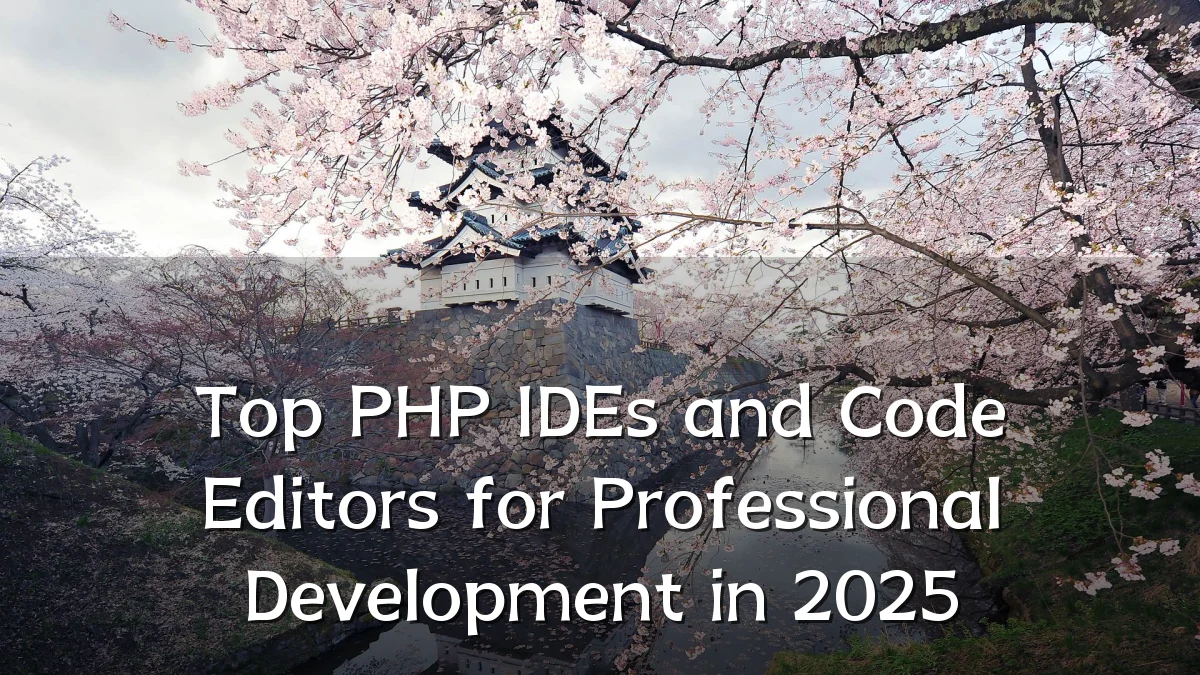 Top PHP IDEs and Code Editors for Professional Development in 2025
