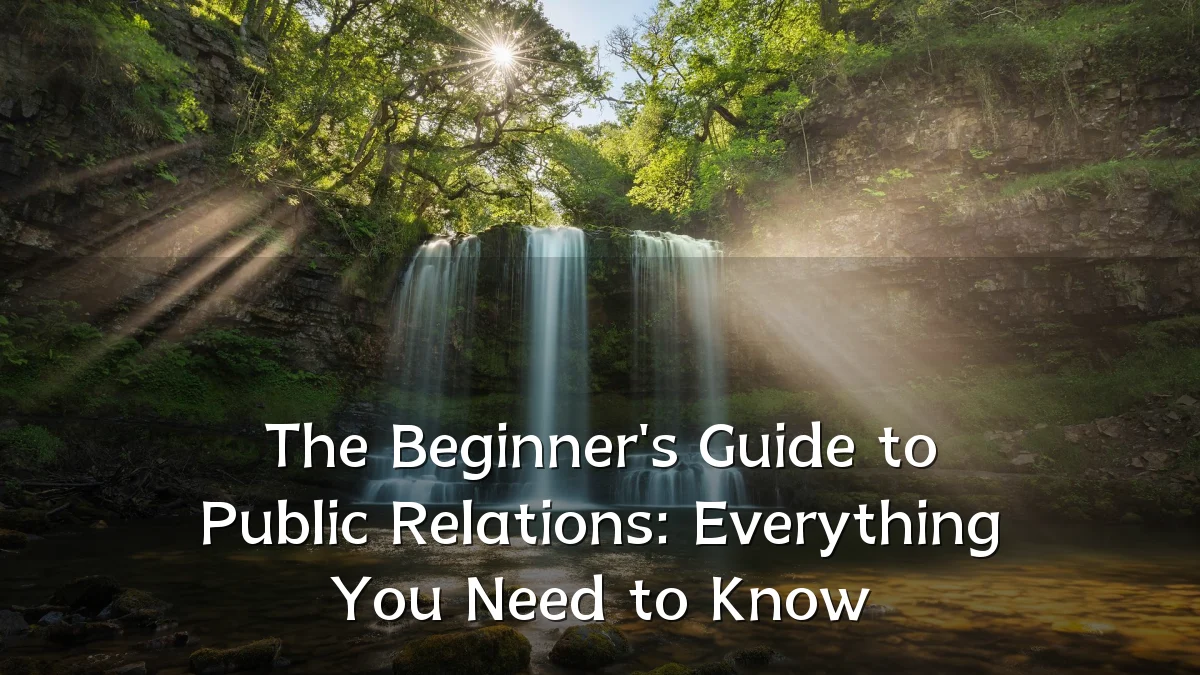 The Beginner's Guide to Public Relations: Everything You Need to Know